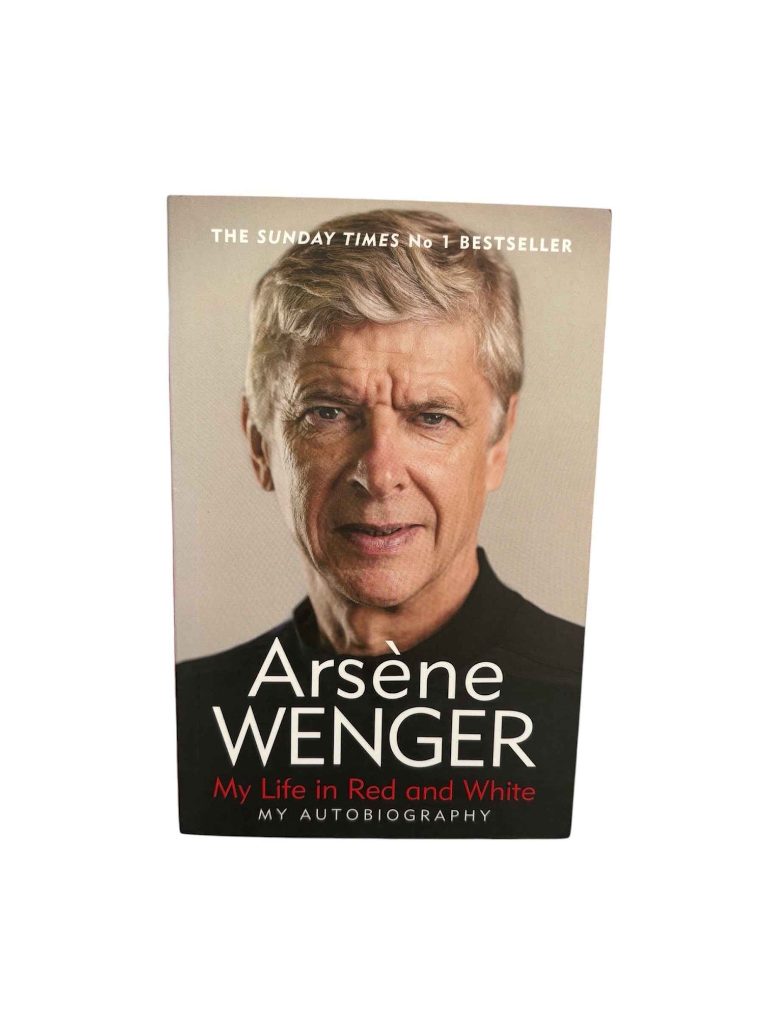 Arsene Wenger My Life In Red and White