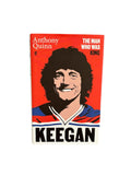 Keegan - The Man Who Was King