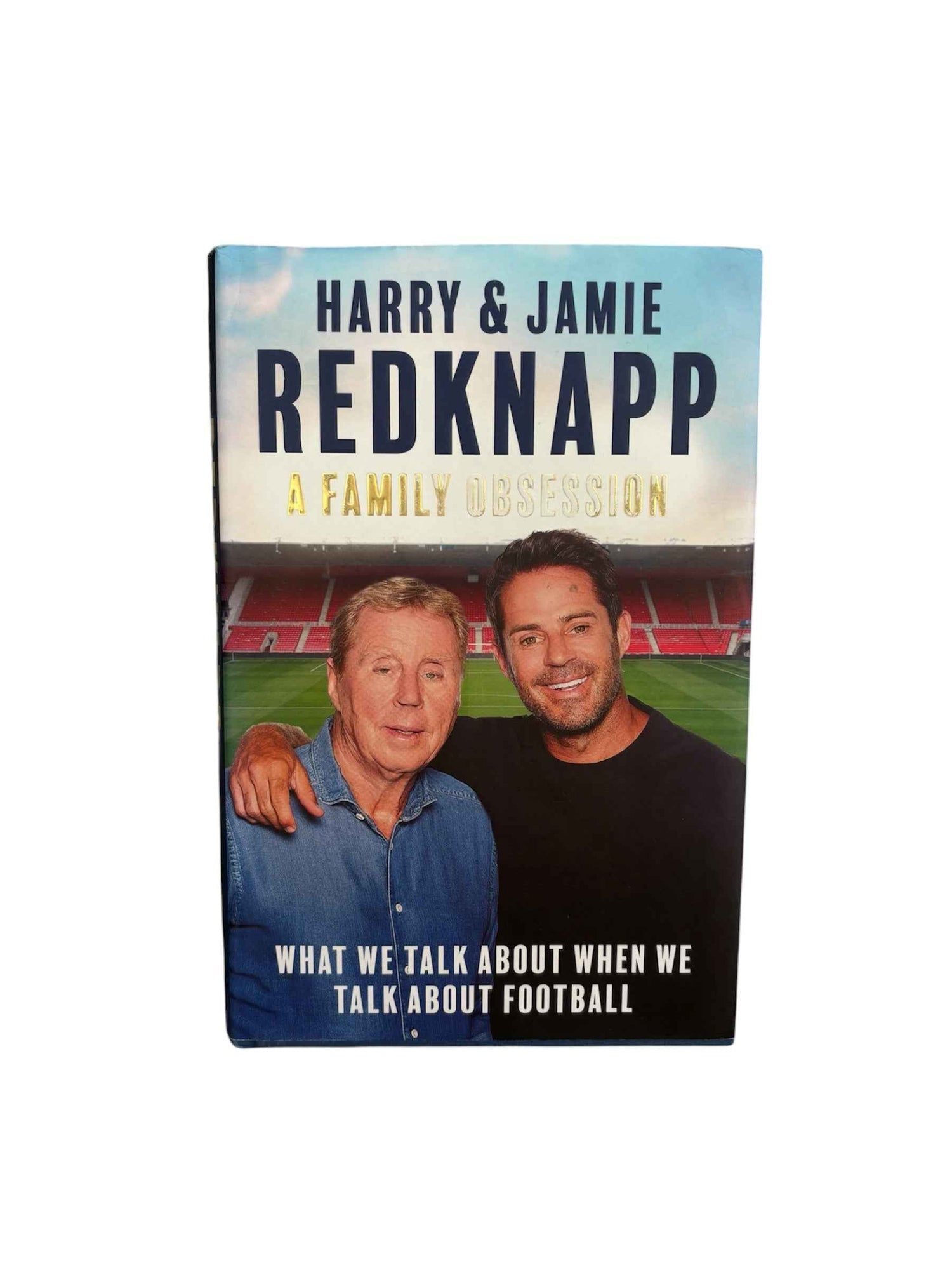 Harry and Jamie Redknapp A Family Obsession